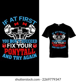 Vector if at first you don't succeed fix your ponytail and try again - fitness t-shirt
