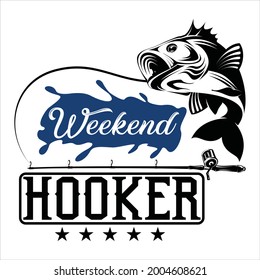 Vector fishing t-shirt design, Weekend hooker.
