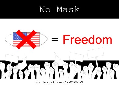 Vector - Fist protestor with wording No mask = Freedom in America (USA). No need face mask to protect Coronavirus (Covid-19). Anti concept.