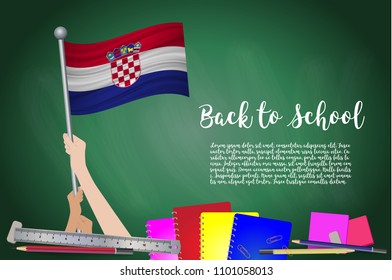 Vector flag of croatia on Black chalkboard background. Education Background with Hands Holding Up of croatia flag. Back to school with pencils, books, school items learning and childhood concept.