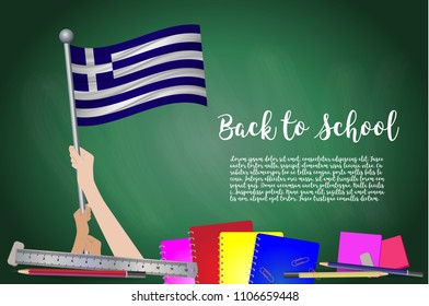 Vector flag of Greece on Black chalkboard background. Education Background with Hands Holding Up of  flag. Back to school with pencils, books, school items learning and childhood concept.