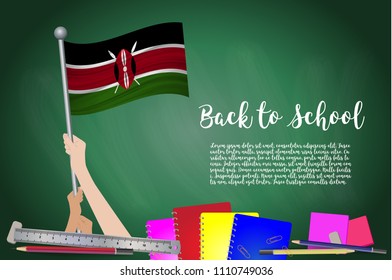 Vector flag of Kenya on Black chalkboard background. Education Background with Hands Holding Up of  flag. Back to school with pencils, books, school items learning and childhood concept.