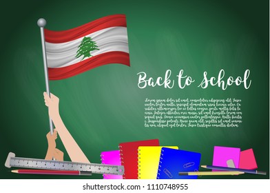 Vector flag of Lebanon on Black chalkboard background. Education Background with Hands Holding Up of Lebanon flag. Back to school with pencils, books, school items learning and childhood concept.