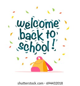 Vector flat back to school greeting illustration with bag, leaf fall and letters isolated on white background. Lettering.