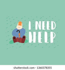 Vector Flat Banner I need help. An elderly man sits in a chair holding a cane upset, sad, in need of help from outsiders.  