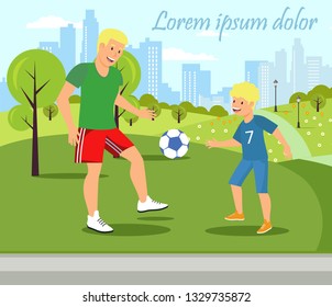 Vector Flat Banner Weekend in Park on Nature in Fresh Air. Dad Teaches Son Play Football. Father Beats Ball Toddler Happy Family Spend Time Together. Health Care for Children Take Into Account Sport.