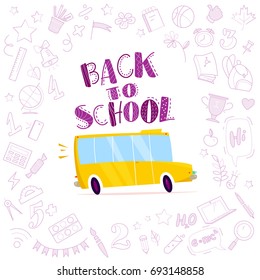 Vector flat cartoon illustration with hand drawn  doodle education elements and yellow school bus driving isolated on white background. Lettering, back to school collection, line art.