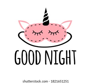 Vector flat cartoon pink colored unicorn sleeping mask and good night lettering isolated on white background