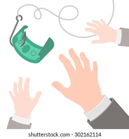 Vector flat conceptual business illustration of a dollar on the hook and human hands in suits, catching it. Greed, fraud or motivation concept. Commercial, financial, marketing metaphor