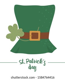 Vector flat funny green leprechaun’s hat with brown belt and shamrock leaf. Cute St. Patrick’s Day illustration. National Irish holiday icon isolated on white background