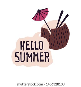 Vector flat hand drawn illustrations. Tropical cocktail with lettering: Hello Summer. Isolated objects for your design. Each object can be changed and moved.