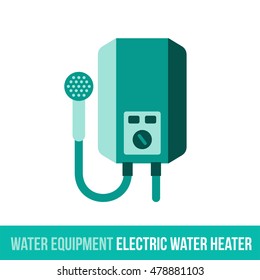 Vector flat icon water equipment for bathroom, heating. Electric water heater. Web design, booklets, brochures, advertisements, manuals, technical descriptions. Isolated on a white background.