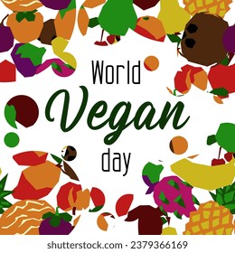 Vector flat illustration of the International Vegan Day. Suitable for greeting card, poster and banner. Geometric fruits on a white background with an inscription. Circles with texture.