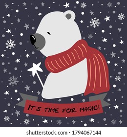 Vector flat illustration of polar bear in a scarf with a magic wand with a star. On a dark blue background with stars and the inscription: It’s time for magic! New-year/ Christmas print
