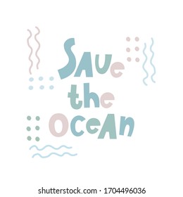 Vector flat illustration. Save the ocean phrase. Elements for design. Lettering. Colorful letters.