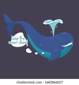 Vector flat illustration of whale splashing water out. Ecology sticker with slogan. Keep the ocean clean. T-shirt, bag or poster design. 