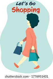 Vector flat illustration. Woman carrying bags with purchases. Let's go shopping lettering. Concept of shopping addiction, shopaholic behavior.