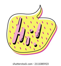 Vector flat illustration of a yellow speech bubble with handwritten pink greetings "Hi!". Bright retro element for different designs.