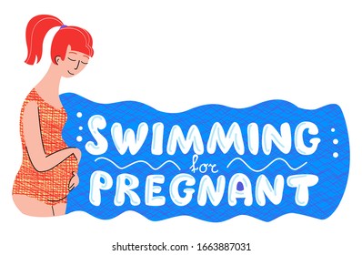 Vector flat illustration young pregnant woman on background of abstract water and lettering with words swimming for pregnant. Concept healthy lifestyle, benefits of water treatments during pregnancy.