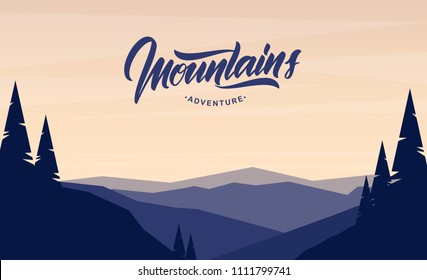 Vector flat mountains landscape with pines on foreground and hand lettering emblem