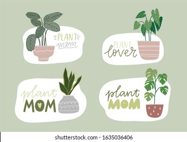 Vector flat plant. Vector illustration home flowers. Hand drawn lettering Quote - Plant mom