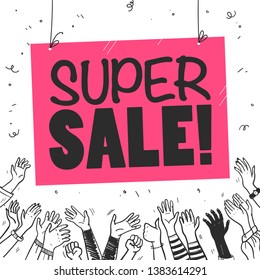 Vector flat sale banner template with human hands, confetti and text slogan on white background. Hand drawn sketch style. Good for advertising, media, decor, flayers, posters, placards, tags so on.
