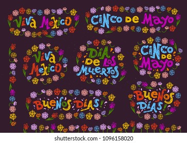 Vector flat set of mexican quotes & lettering for different ocassions & events - cinco de mayo, dia de los muertos, viva mexico, buenos dias and amigo - isolated on black background with floral frame.