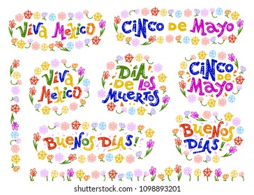 Vector flat set of mexican quotes & lettering for different ocassions & events - cinco de mayo, dia de los muertos, viva mexico, buenos dias and amigo - isolated on white background with floral frame.