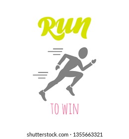 Vector flat style poster with fast jogging man icon and hand drawn lettering Run to win for sport team, runner club, triathlon marathon for logo, icon, poster, banner, sport event promo, competition