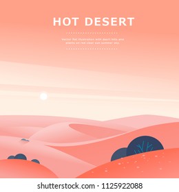 Vector flat summer landscape illustration with desert hills and dunes on clear hot sunny sky. Perfect for touristic advertisement, tour poster, placard, flayer, leaflet, banner. Nature beautiful view.