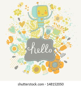 Vector floral background with happy robot. Vintage frame with place for text. Cute funny childish character in bright colors. Happy birthday design.