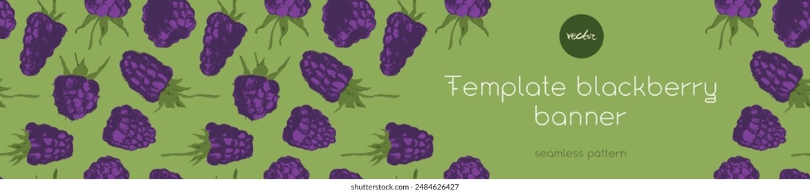 Vector floral banner template with abstract blackberry hand drawn illustrations. Black raspberries pattern seamless for packaging. Juice or jam label design. Black berry background.