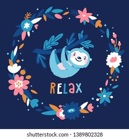 Vector floral card with cute sloth and flower wreath. Childish background with hanging sloth bear and text "Relax". Summer print with cartoon character and floral round frame. Kids poster.