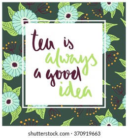 Vector floral card with phrase. Vintage print background with flowers and leaves.