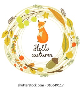 Vector floral card with wreath from flowers, berries, leaves, branches, cute little fox and text "Hello autumn". Vintage natural background with cartoon character.