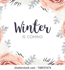 Vector floral design card. Pink peach garden Rose white peony flower, dusty miller silver leaves, agonis mix bouquet. Greeting postcard wedding invite. Frame border, Winter is coming quote, Copy space