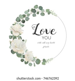 Vector floral design card. White Rose cute flower Eucalyptus branch with leaves & greenery mix round wreath. Greeting, wedding invite template.Round frame border with Love you quote. Tender copy space