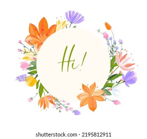 Vector floral frame illustration. Set of leaves, wildflowers, twigs, floral arrangements. Beautiful compositions of field grass and bright spring flowers. The inscription Hi