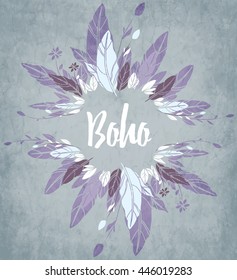 Vector floral frame with leaves and feathers. Boho style illustration. Multicolored round design with text "Boho" inside. Grunge background in mild gray and violet colors