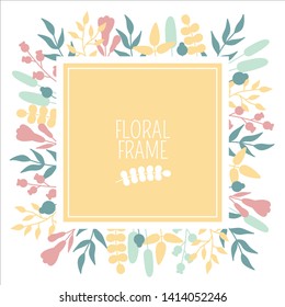 Vector floral frame with pastel wild plants. Different wild flowers and leaves composed into square for your design. Printed material for wedding invitations, greeting cards and business cards. 