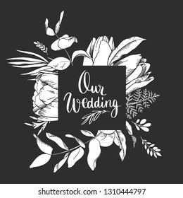 Vector floral frame with square and text our wedding for greetings card, print, box, hand drawn flowers in retro style