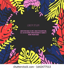 Vector floral greeting card. Frame with handraw colorful tropical leaves on the dark background. Border for text. Cartoon style. Invitation, holiday poster. Flat design web pages books covers package.