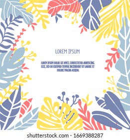 Vector floral greeting card. Frame with handraw colorful tropical leaves on the white background. Border for text. Cartoon style. Invitation, holiday poster. Flat design web pages books covers package
