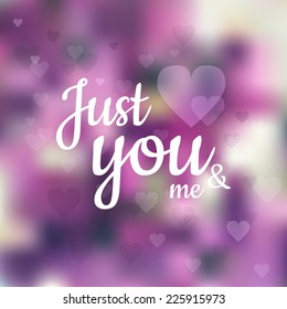Vector  floral greeting card with "Just you and me" lettering. Valentine's Day card. Beautiful vector with the words "Just you and me." Spring card. Card "just because"