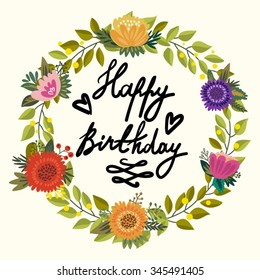 Vector floral greeting card of wreath and hand drawn letters "Happy Birthday"
