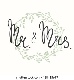 Vector floral template for wedding cards with 'Mr and Mrs' lettering and delicate wreath with branches. Isolated on background. Vector Illustration. Wedding card.