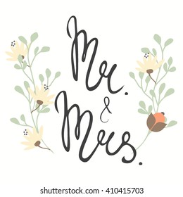 Vector floral template for wedding cards with 'Mr and Mrs' lettering and delicate branches of flowers. Isolated on background. Vector Illustration. Wedding card.