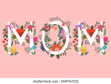 Vector floral vintage greeting card with hand drawn floral letters  MOM, celebrating Happy Mother’s Day. Vector Vintage Happy Mother’s Day greeting card with hand drawn letters and flowers.