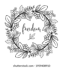 Vector floral wreath with lettering freedom