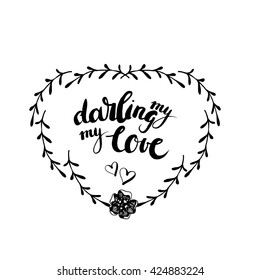 Vector floral wreath with lettering (my darling, my love), hearts, branches and flower. Vector wedding design elements. Perfect for invitations, greeting cards, quotes, blogs, posters and more.